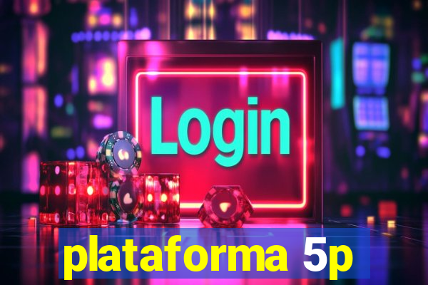 plataforma 5p